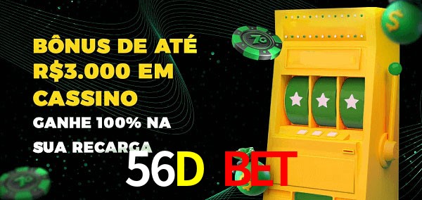 56D Bet melhor bônus de depósito