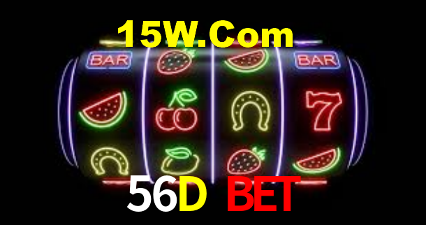 56D Bet